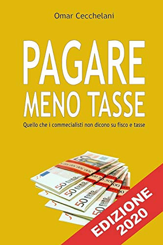 Pagare Meno Tasse: Quello che i commercialisti non dicono su fisco e tasse