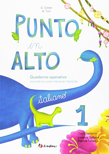 Punto in alto. Italiano. Per la Scuola elementare (Vol. 1)