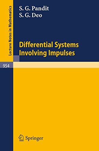 Differential Systems Involving Impulses (Lecture Notes in Mathematics, 954, Band 954)