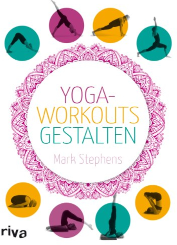 Yoga-Workouts gestalten (Yoga unterrichten, Band 1)