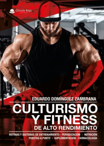 Culturismo y fitness de alto rendimiento (SIN COLECCION)