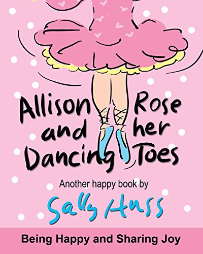 ALLISON ROSE AND HER DANCING TOES