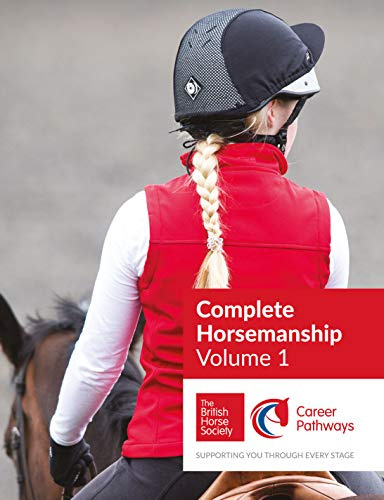 BHS Complete Horsemanship Volume 1: Supporting You Through Every Stage