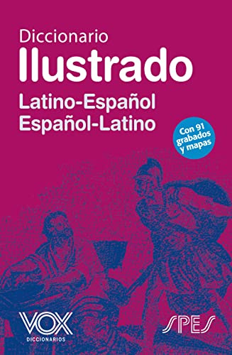 Diccionario Ilustrado Latín. Latino-Español/ Español-Latino (VOX - Lenguas clásicas)
