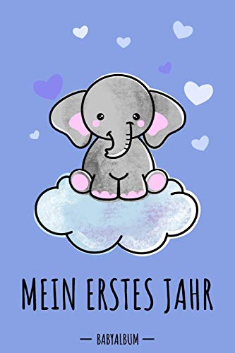 Mein erstes Jahr Babyalbum: Elefant Babybuch zum Eintragen für Jungen. Babytagebuch mit Erinnerungen zum Ausfüllen für das erste gemeinsame Jahr auf ... werdende Eltern: Babyshower / Geburt / Taufe