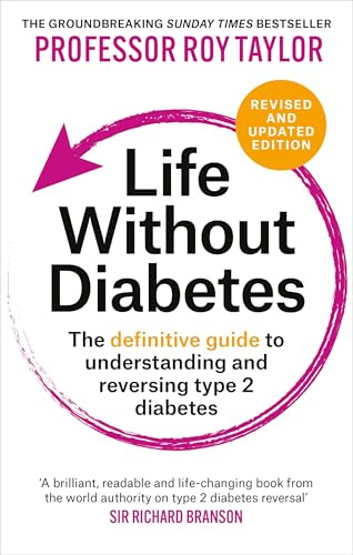 Life Without Diabetes: The definitive guide to understanding and reversing type 2 diabetes