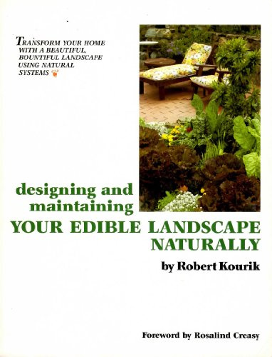Designing and Maintaining Your Edible Landscape Naturally (Volume 0)