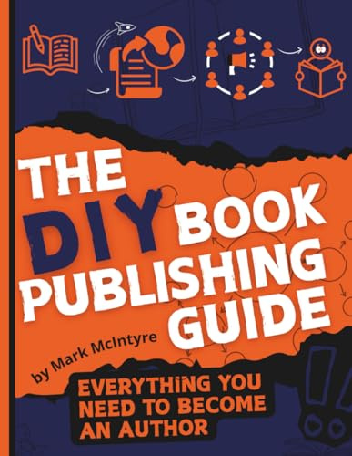 The DIY Book Publishing Guide: Everything you need to become an author