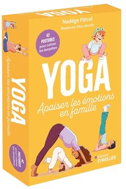 Yoga, apaiser les émotions en famille: 42 postures pour calmer les tempêtes