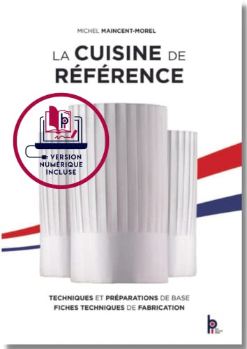 La cuisine de référence - Techniques et préparations de base - Fiches techniques de fabrication
