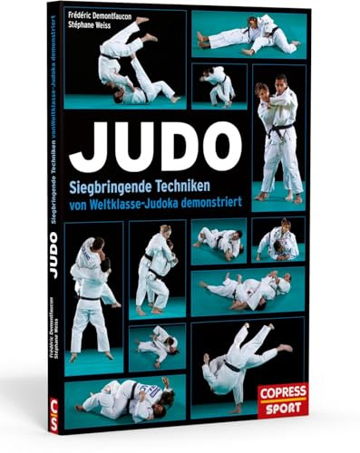 Judo. Trainieren wie die Profis. Judo-Techniken Schritt für Schritt erklärt: Judo Haltegriffe, Wurftechniken, Würge- und Bodentechniken. Das Judo-Buch ... Techniken von Weltklasse-Judoka demonstriert