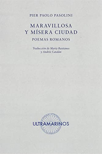 Maravillosa Y Mísera Ciudad: Poemas romanos: 17 (Ultramarinos)