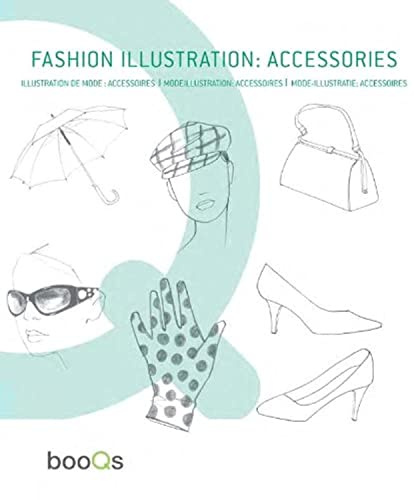 Fashion Illustration/ Illustration De Mode/ Modezeichnung/ Mode-illustratie: Accessories/ Accessoires: Illustration de Mode: Accessoires | Modeillustration: Accessoires -out of print- (E/ F/ NL/ G)