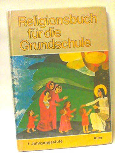 Religionsbuch für die Grundschule, Ausgabe für Bayern, 1. Jahrgangsstufe