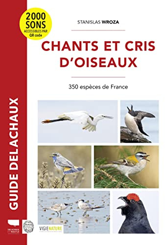 Chants et cris d'oiseaux: 350 espèces de France