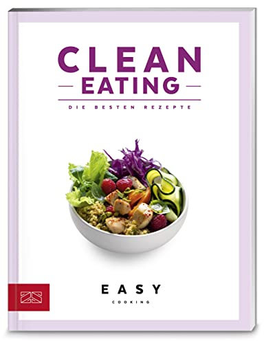 Clean Eating: Die besten Rezepte (Easy Kochbücher)