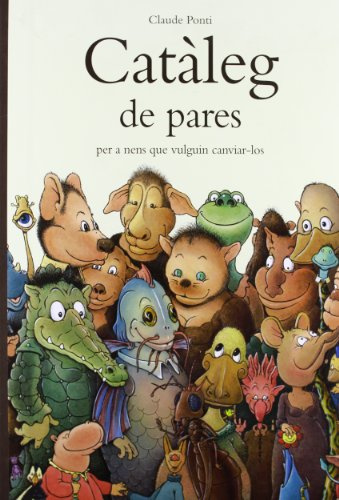 Catàleg de pares: Catalogue de parents pour les enfants qui veulent en changer (SIN COLECCION)