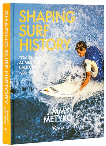 Shaping Surf History: Tom Curren and Al Merrick, California 1980-1983
