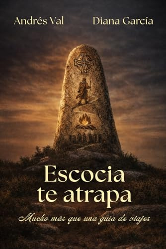 Escocia te atrapa: Mucho más que una guía de viajes
