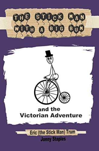 The Stick Man with a Big Bum and the Victorian Adventure