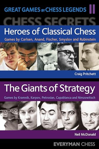 Great Games by Chess Legends, Volume 2: Heroes of Classical Chess