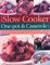 Best-ever Slow Cooker One-pot & Casserole Cookbook