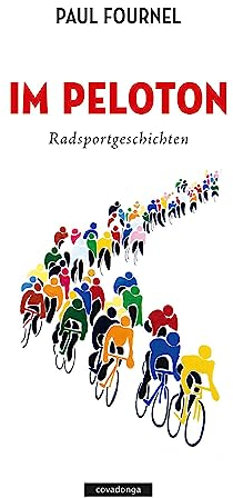 Im Peloton: Radsportgeschichten