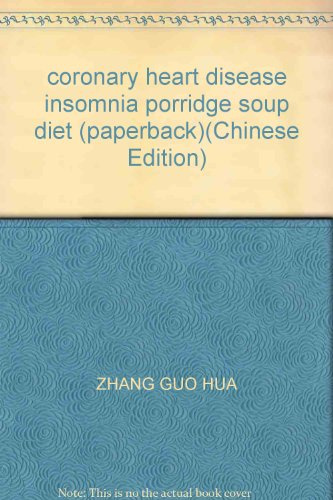 coronary heart disease insomnia porridge soup diet (paperback)