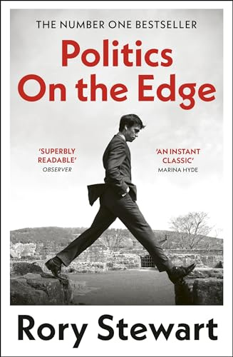 Politics On the Edge: The must-read #1 Sunday Times bestseller from the host of hit podcast The Rest Is Politics