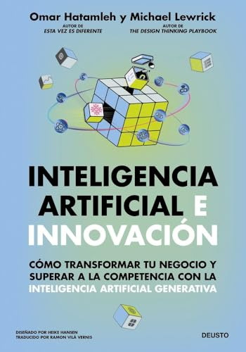 Inteligencia artificial e innovación: Cómo transformar tu negocio y superar a la competencia con la inteligencia artificial generativa (Deusto)