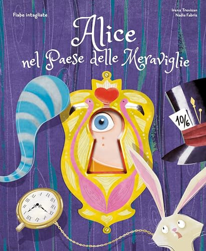 Alice nel paese delle meraviglie. Fiabe intagliate. Ediz. a colori