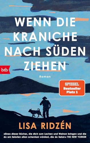 Wenn die Kraniche nach Süden ziehen: Roman - Der SPIEGEL-Bestseller Nr. 1. 'Ein Roman, der zu Tränen rührt, aber auch Zuversicht und Menschlichkeit vermittelt.' Münchner Merkur Online