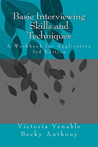 Basic Interviewing Skills and Techniques: A Workbook for Application