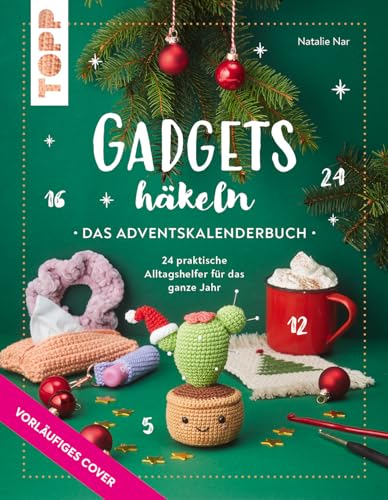 Häkel Christmas. Das Adventskalenderbuch: 24 praktische Häkelhelfer für das ganze Jahr