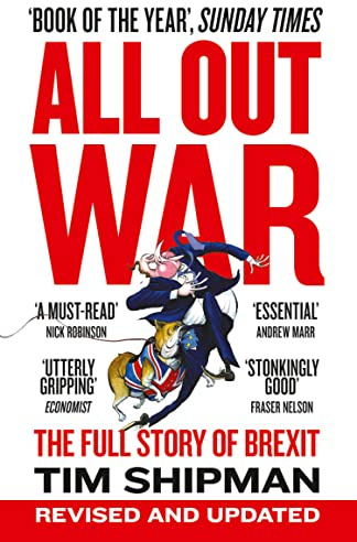All Out War: The Full Story of How Brexit Sank Britain’s Political Class
