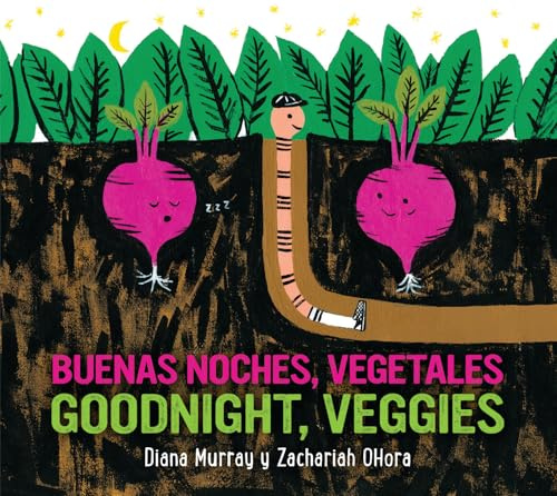 Goodnight, Veggies/Buenas noches, vegetales: A Bedtime Picture Book About Garden Vegetables and Community for Kids (Ages 4-7) (Spanish Edition)