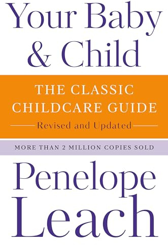 Your Baby & Child: The Classic Childcare Guide, Revised and Updated