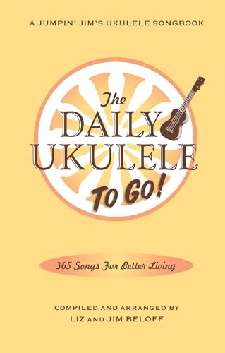 THE DAILY UKULELE: TO GO! UKULELE: Portable Edition