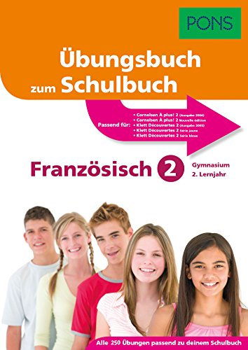 PONS Übungsbuch zum Schulbuch Französisch 2. Lernjahr Gymnasium - Das Übungsbuch passend zu deinem Schulbuch: Alle 250 Übungen passend zu deinem Schulbuch