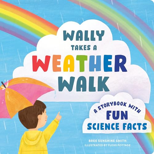 Wally Takes a Weather Walk: A Storybook with Fun Science Facts