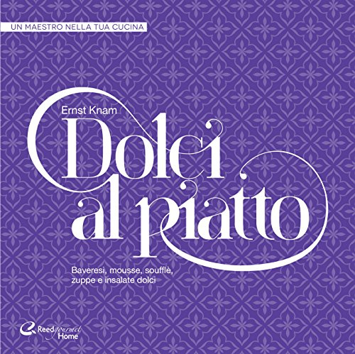 Dolci al piatto. Ediz. illustrata