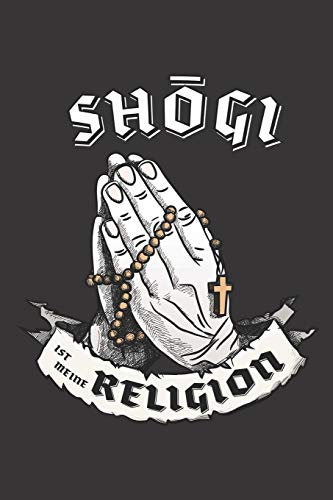 Shögi Ist Meine Religion: DIN A5 6x9 I 120 Seiten I Punkteraster I Notizbuch I Notizheft I Notizblock I Geschenk I Geschenkidee