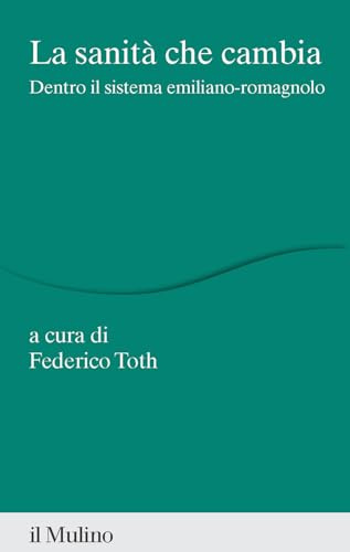 La sanità che cambia. Dentro il sistema emiliano-romagnolo