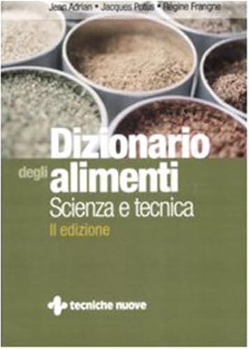 Dizionario degli alimenti. Scienza e tecnica