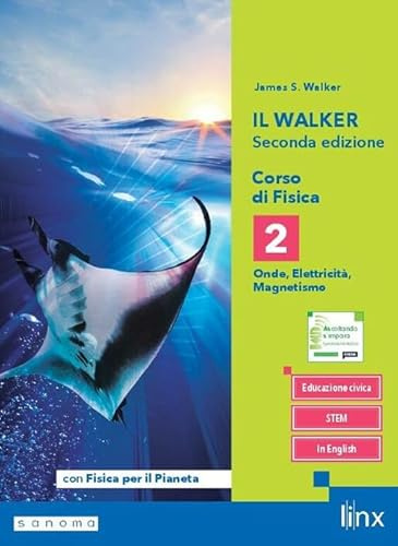 Il Walker. Corso di fisica. Per il triennio. Con fis. Per i Licei e gli Ist. magistrali. Con e-book. Con espansione online (Vol. 2)