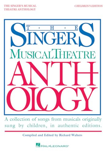 Singer's Musical Theatre Anthology | Children's Edition Book Only | Vocal Collection with Piano Accompaniment | Classic and Contemporary Songs for Young Singers | Musical Theatre Songs for Kids