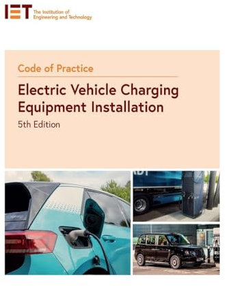 Code of Practice for Electric Vehicle Charging Equipment Installation (IET Codes and Guidance)