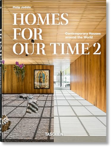 Homes For Our Time: Contemporary Houses around the World. Vol. 2. 45th Ed.