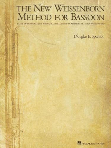 The New Weissenborn Method for Bassoon: (Spiral Bound) - Sheet Music Book with Over 50 Photographs, Fingering Charts, In-Depth Instructions, and More