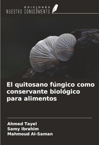El quitosano fúngico como conservante biológico para alimentos